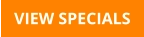 VIEW SPECIALS